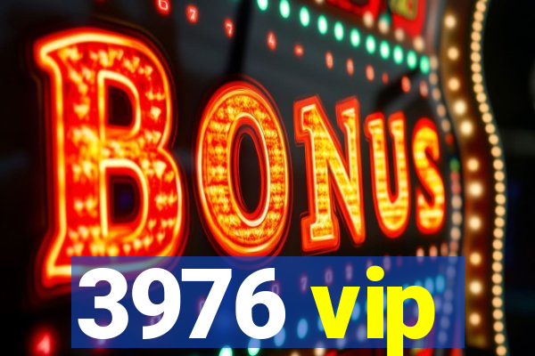 3976 vip